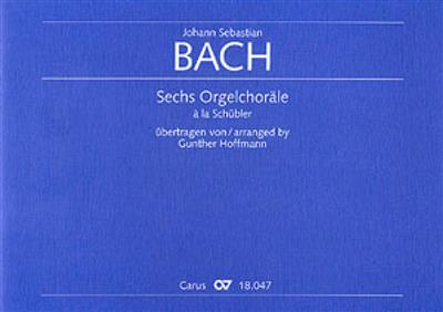Johann Sebastian Bach: 6 Orgelchoräle à la Schübler: Orgel