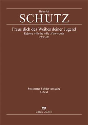 Heinrich Schütz: Rejoice With The Wife Of Thy Youth: Gemischter Chor mit Ensemble