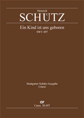 Heinrich Schütz: Ein Kind ist uns geboren: Männerchor mit Begleitung