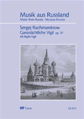 Sergei Rachmaninov: Ganznächtliche Vigil op. 37: Gemischter Chor A cappella
