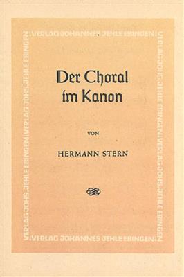 Hermann Stern: Stern: Der Choral im Kanon: Gemischter Chor mit Begleitung