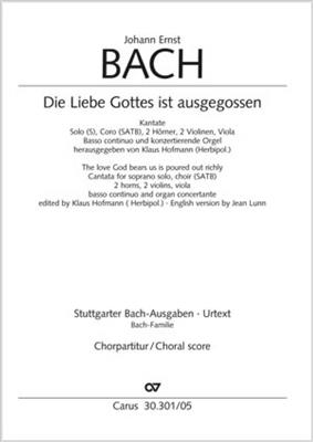 Johann Ernst Bach: Die Liebe Gottes ist ausgegossen: Gemischter Chor mit Ensemble