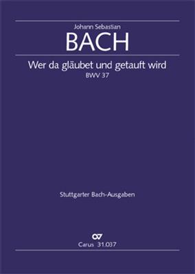Johann Sebastian Bach: Wer da gläubet und getauft wird: Gemischter Chor mit Ensemble