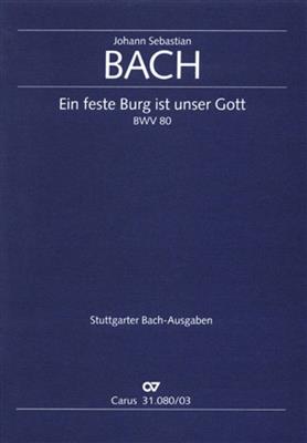 Johann Sebastian Bach: Ein Feste Burg Ist Unser Gott BWV 80: (Arr. Paul Horn): Gemischter Chor mit Ensemble