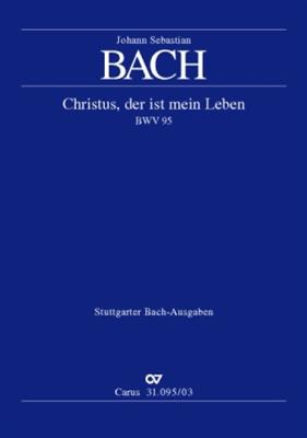 Johann Sebastian Bach: Christus, der ist mein Leben: (Arr. Paul Horn): Gemischter Chor mit Ensemble