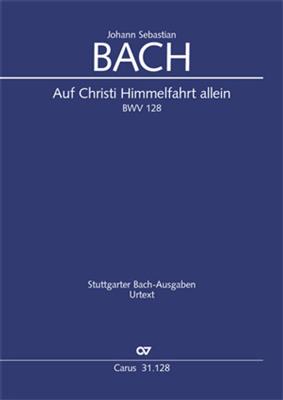 Johann Sebastian Bach: Auf Christi Himmelfahrt allein: Gemischter Chor mit Ensemble