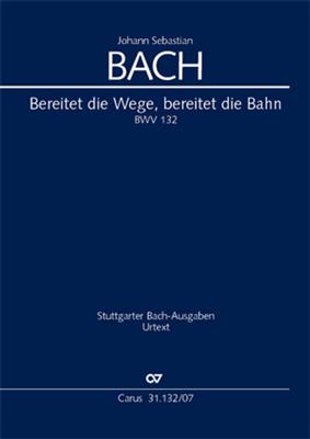 Johann Sebastian Bach: Bereitet die Wege, bereitet die Bahn: (Arr. Paul Horn): Gemischter Chor mit Ensemble