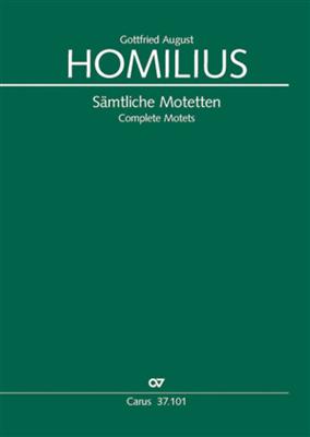 Gottfried August Homilius: Sämtliche Motetten. Werkausgabe. Neue Ausgabe 2014: Gemischter Chor mit Begleitung