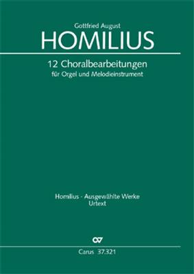 Gottfried August Homilius: 12 Choralbearbeitungen für Orgel und Melodieinstr: Orgel mit Begleitung