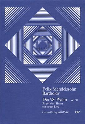 Felix Mendelssohn Bartholdy: Der 98. Psalm: Gemischter Chor mit Ensemble