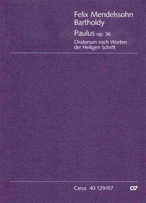 Felix Mendelssohn Bartholdy: Paulus MWV A 14: Gemischter Chor mit Ensemble