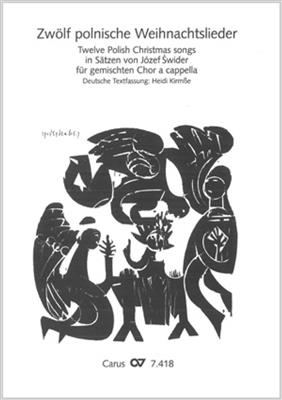 Józef Swider: 12 Polnische Weihnachtslieder für gemischten Chor: Gemischter Chor mit Begleitung