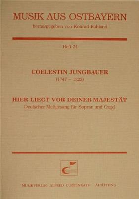 P. Coelestin Jungbauer: Hier liegt vor deiner Majestät: Gesang mit Klavier