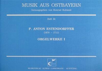 P. Anton Estendorffer: Estendorffer: Orgelwerke I: Orgel