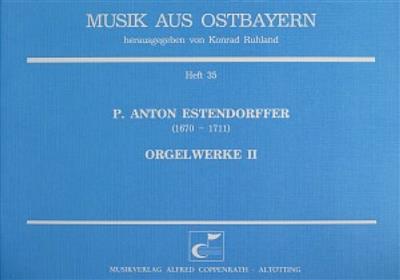 P. Anton Estendorffer: Estendorffer: Orgelwerke II: Orgel