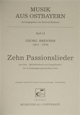 Georg Brenner: Brenner: Zehn Passionslieder: Gemischter Chor mit Begleitung