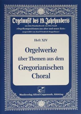 Orgelwerke über Themen aus dem Gregorian. Choral: Orgel
