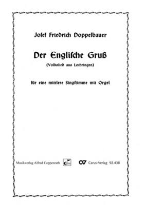 Josef Friedrich Doppelbauer: Der Englische Gruß: Gesang mit sonstiger Begleitung