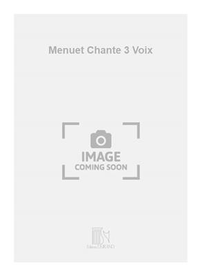Jean-Philippe Rameau: Menuet Chante 3 Voix: Gemischter Chor mit Begleitung