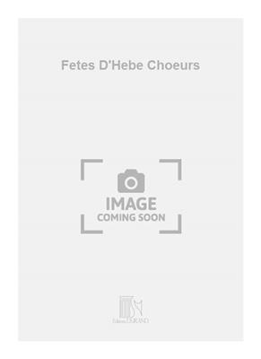 Jean-Philippe Rameau: Fetes D'Hebe Choeurs: Gemischter Chor mit Begleitung