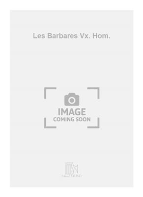 Camille Saint-Saëns: Les Barbares Vx. Hom.: Gemischter Chor mit Begleitung
