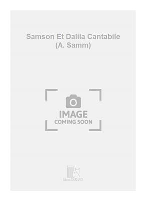 Camille Saint-Saëns: Samson Et Dalila Cantabile (A. Samm): Orgel