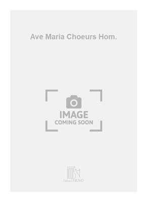 Camille Saint-Saëns: Ave Maria Choeurs Hom.: Männerchor mit Begleitung