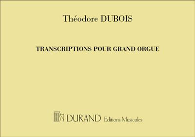 Théodore Dubois: Transcriptions Pour Grand Orgue: Orgel