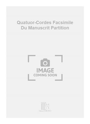 Gabriel Fauré: Quatuor-Cordes Facsimile Du Manuscrit Partition: Streichquartett