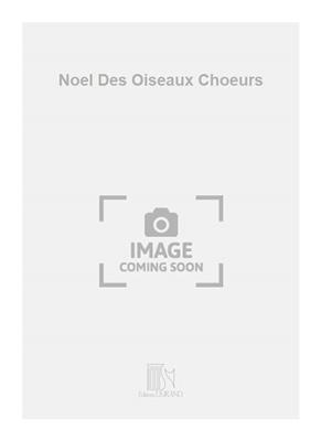 M. Cadier: Noel Des Oiseaux Choeurs: Gemischter Chor A cappella