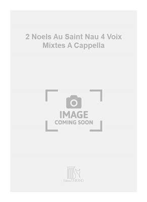 Désiré-Émile Inghelbrecht: 2 Noels Au Saint Nau 4 Voix Mixtes A Cappella: Gemischter Chor A cappella