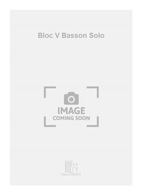 Patrice Mestral: Bloc V Basson Solo: Fagott Solo