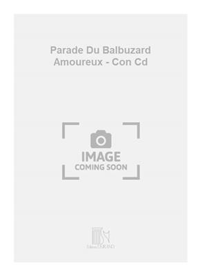 Yves Prin: Parade Du Balbuzard Amoureux - Con Cd: Kammerensemble
