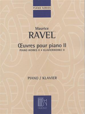 Maurice Ravel: Oeuvres Pour Piano - Volume II: Klavier Solo