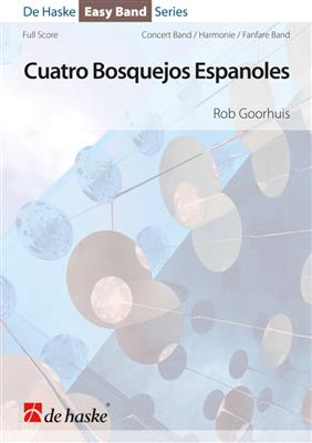 Rob Goorhuis: Cuatro Bosquejos Espanoles: Blasorchester