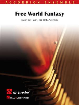 Jacob de Haan: Free World Fantasy: (Arr. Roun R.R. Zieverink): Akkordeon Ensemble