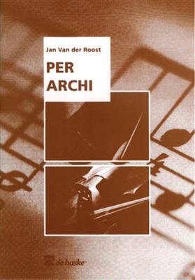 Jan Van der Roost: Per Archi: Streichorchester