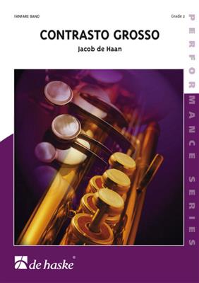 Jacob de Haan: Contrasto Grosso: Fanfarenorchester