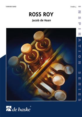 Jacob de Haan: Ross Roy: Fanfarenorchester