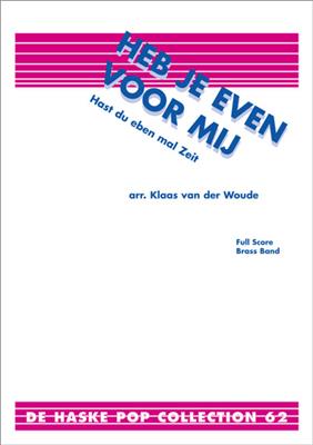 Heb je even voor mij: (Arr. Klaas van der Woude): Brass Band