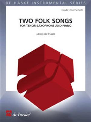 Jacob de Haan: Two Folk Songs: Tenorsaxophon