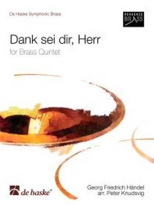 Georg Friedrich Händel: Dank sei dir, Herr: (Arr. Peter Knudsvig): Blechbläser Ensemble