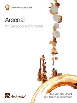 Jan Van der Roost: Arsenal: (Arr. Takuyuki Kashihara): Saxophon Ensemble