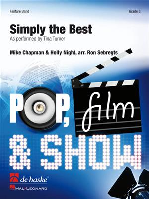 Mike Chapman: Simply the Best: (Arr. Ron Sebregts): Fanfarenorchester