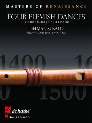 Tielman Susato: Four Flemish Dances: (Arr. Bart Spanhove): Blockflöte Ensemble