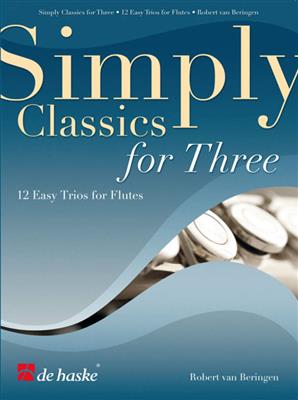 Simply Classics for Three: (Arr. Robert van Beringen): Flöte Ensemble