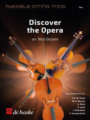 Discover the Opera: (Arr. Nico Dezaire): Streichtrio