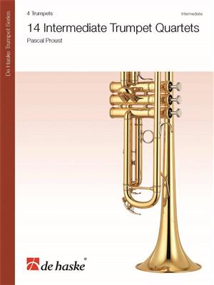 Pascal Proust: 14 Intermediate Trumpet Quartets: Trompete Ensemble