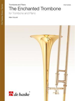 Allen Vizzutti: The Enchanted Trombone: Posaune mit Begleitung