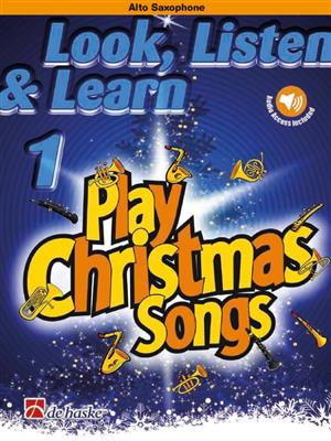 Look, Listen & Learn 1 - Play Christmas Songs: Altsaxophon
